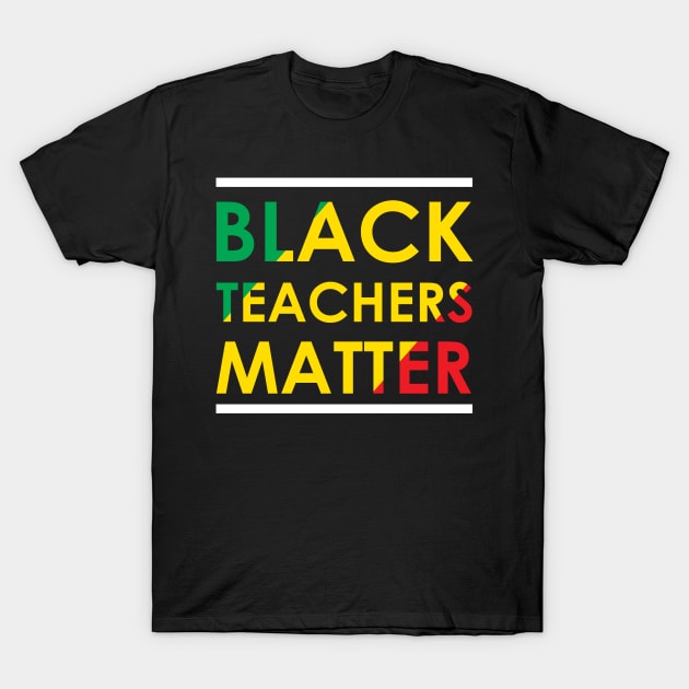 black teacher matter T-Shirt by TeeAMS